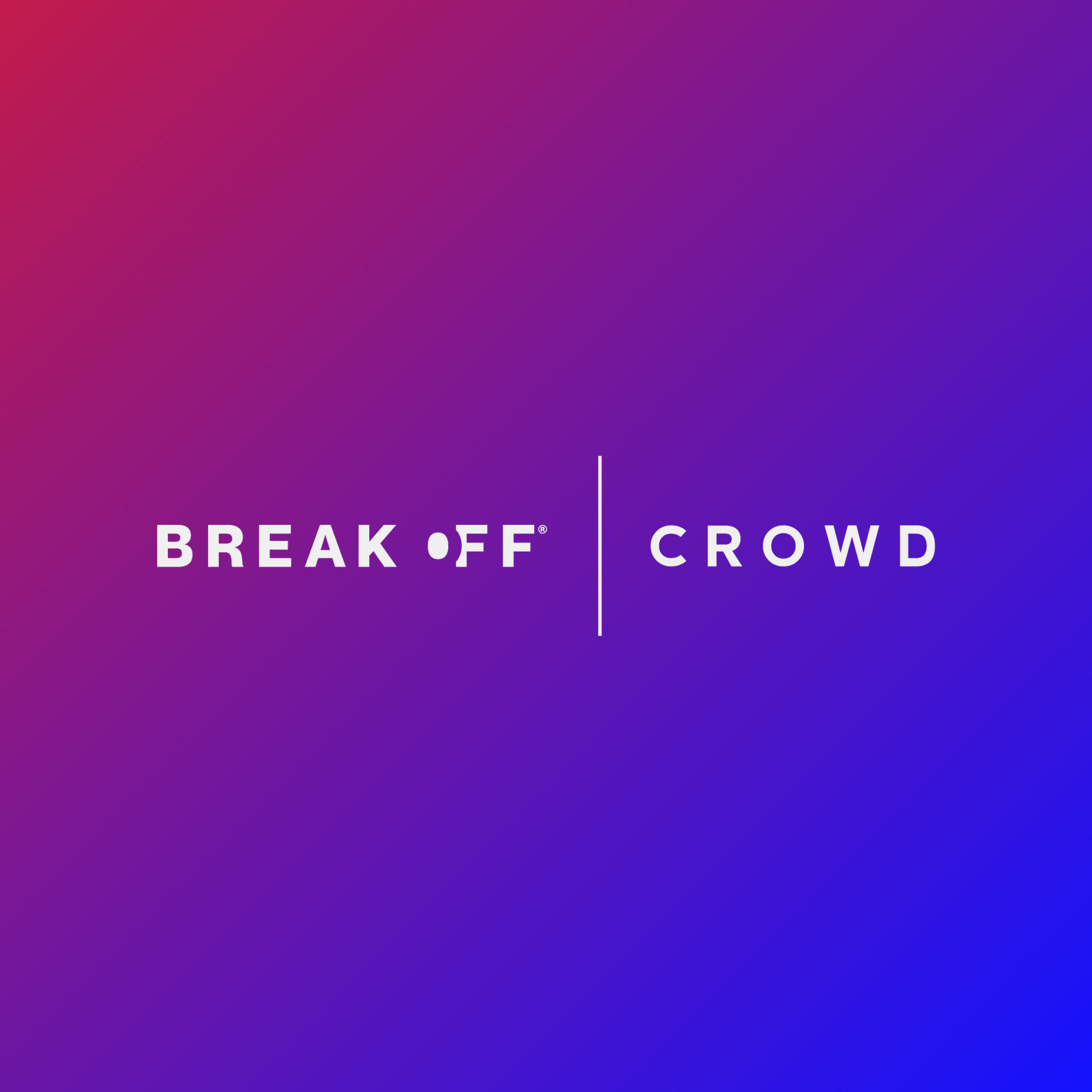 Break Off Crowd | Be the Future
